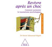 Revivre après un choc Aurore Sabouraud-Séguin (Auteur)