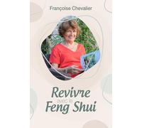 Revivre avec le Feng Shui