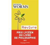 Revivre Éprouver nos blessures et nos ressources - Frédéric Worms - Flammarion - Poche - Essai