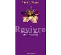 Revivre Frédéric Worms (Auteur)