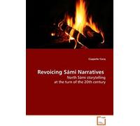 Revoicing Sámi Narratives: North Sámi Storytelling At The Turn Of The 20th Century