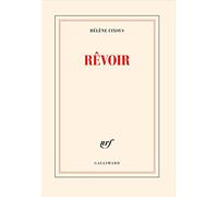Rêvoir Hélène Cixous (Auteur)