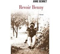 Revoir benny BENNET ANNE (Auteur)