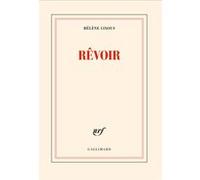 Hélène Cixous – Rêvoir – Gallimard