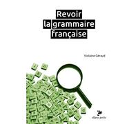 Revoir la grammaire française - Violaine Géraud - Ellipses - Poche - Dictionnaire et encyclopédie