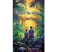 Revoir les oiseaux de paradis