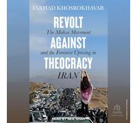 Revolt Against Theocracy: The Mahsa Movement and the Feminist Uprising in Iran