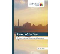 Revolt of the Soul: A Silent Storm of Reform and Resistance