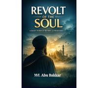 Revolt of the Soul: A Silent Storm of Reform and Resistance