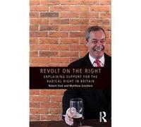 Revolt On The Right: Explaining Support For The Radical Right In Britain (Extremism And Democracy) (Paperback) Robert Ford, Matthew J Goodwin (Auteur)