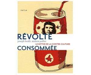 Révolte consommée: Le mythe de la contre-culture