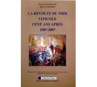 La Révolte Du Midi Viticole Cent Ans Après - 1907-2007