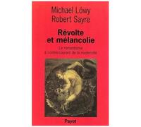 Révolte et mélancolie – Le romantisme à contre-courant de la modernité