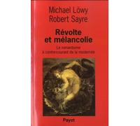 Révolte et mélancolie : Le romantisme à contre-courant de la modernité