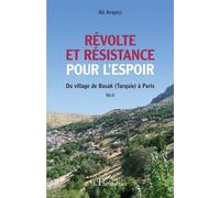 Révolte et résistance pour l'espoir Du village de Basak (Turquie) à Paris - Ali Arayici - L'harmattan - broché - Roman