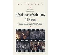 Revoltes et revolutions a l ecran Europe moderne, XVIème-XVIIIème siècles - Pur - Presses Universitaires Rennes - broché - Essai