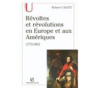 Révoltes et révolutions en Europe et aux Amériques: 1773-1802