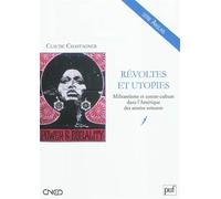 Révoltes Et Utopies - Militantisme Et Contre-Culture Dans L'amérique Des Années Soixante