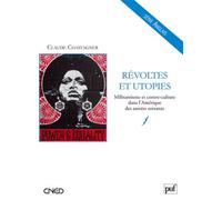 Révoltes Et Utopies - Militantisme Et Contre-Culture Dans L'amérique Des Années Soixante