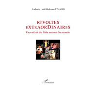 Ludovic-Mohamed Zahed – Révoltes extraordinaires : Un enfant du Sida autour du monde – Broché