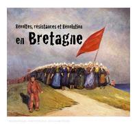 Révoltes, Résistances et Révolution en Bretagne