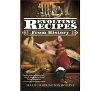 Revolting Recipes From History by Seren CharringtonHollins Seren CharringtonHollins (Auteur)