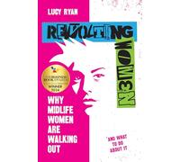 Revolting Women: Why midlife women are walking out, and what to do about it