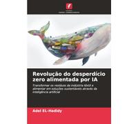 Revolução do desperdício zero alimentada por IA: Transformar os resíduos da indústria têxtil e alimentar em soluções sustentáveis através da inteligência artificial