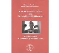 Revolución De Virgilio Piñera: Discurso Crítico Y EstTico - [Livre en VO] González Atenas, María Isabel (Auteur)