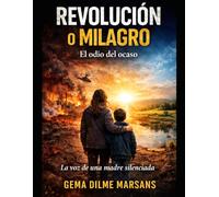Revolución o milagro: El odio del ocaso - la voz de una madre silenciada