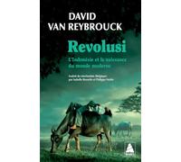 Revolusi L‘Indonésie et la naissance du monde moderne - David Van Reybrouck - Actes sud - Poche - Essai