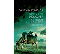 Revolusi L'Indonésie et la naissance du monde moderne - David Van Reybrouck - Actes sud - broché - Roman