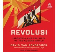 Revolusi: l'Indonésie et la naissance du monde moderne