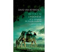 Revolusi L'Indonésie et la naissance du monde moderne - David Van Reybrouck - Actes sud - broché - Roman