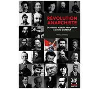 Révolution Anarchiste - De Pierre-Joseph Proudhon À David Graeber