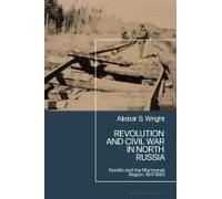 Revolution And Civil War In North Russia