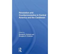 Revolution And Counterrevolution In Central America And The Caribbean