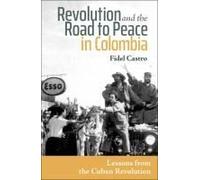 Revolution And The Road To Peace In Colombia