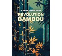 Révolution bambou - Jeanne Pham Tran - Des Equateurs Eds - broché - Essai