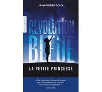 Jean-Pierre Goux – Révolution bleue – La petite princesse – Roman – Poche