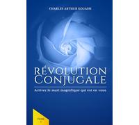 REVOLUTION CONJUGALE: ACTIVEZ LE MARI MAGNIFIQUE QUI EST EN VOUS