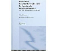 Revolution, Counter-Revolution And Revisionism in Postcolonial Africa, Studies in Modern History Series Alice Dinerman (Auteur)