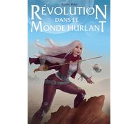 Révolution dans le Monde Hurlant - Julien Hirt - Bookelis - broché - Roman