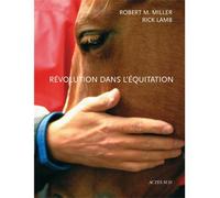 Révolution dans l'équitation - Robert Miller - Actes sud - broché - Guide