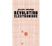 Révolution électronique - William Seward Burroughs - Allia - broché - Essai