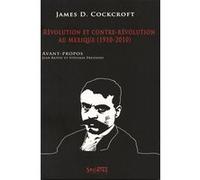 Revolution et contre revolution au mexique (1910-2010) Cockcroft jame (Auteur)
