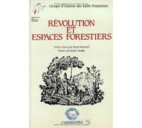 Révolution et espaces forestiers. Colloque des 3 et 4 juin 1987