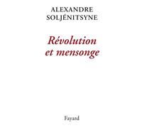 Révolution et mensonge - Alexandre Soljénitsyne - Fayard - broché - Roman
