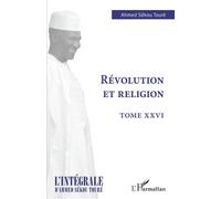 Révolution et religion Tome XXVI - Ahmed Touré Sékou - L'harmattan - broché - Essai