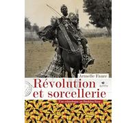 Révolution et sorcellerie: Une ethnologue au Burkina Faso